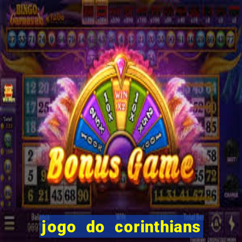 jogo do corinthians ao vivo multicanal